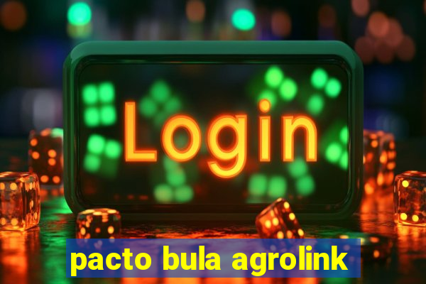 pacto bula agrolink